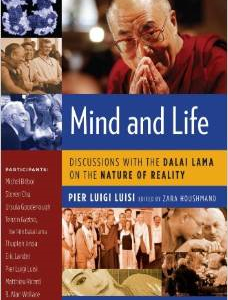 Mind and Life: Discussions with the Dalai Lama on the Nature of Reality