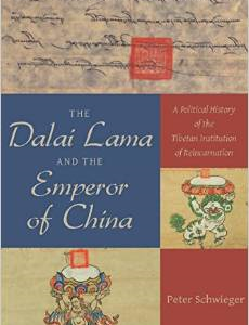 The Dalai Lama and the Emperor of China: A Political History of the Tibetan Institution of Reincarnation