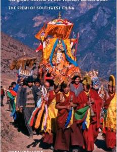 Religious Revival in the Tibetan Borderlands: The Premi of Southwest China