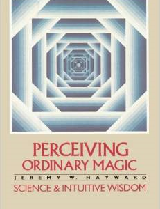 Perceiving Ordinary Magic: Science and Intuitive Wisdom