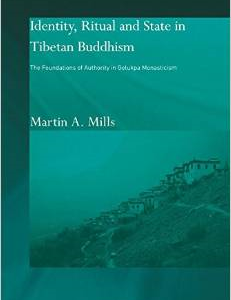 Identity, Ritual and State in Tibetan Buddhism: The Foundations of Authority in Gelukpa Monasticism