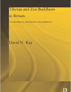 Tibetan and Zen Buddhism in Britain Transplantation, Development and Adaptation