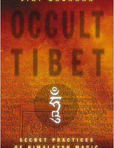 Occult Tibet: Secret Practices of Himalayan Magic