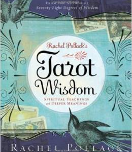 Rachel Pollack's Tarot Wisdom: Spiritual Teachings and Deeper Meanings