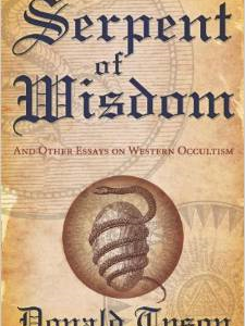 Serpent of Wisdom: And Other Essays on Western Occultism