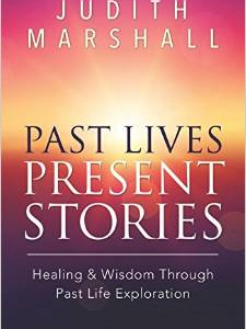 Past Lives, Present Stories: Healing & Wisdom Through Past Life Exploration