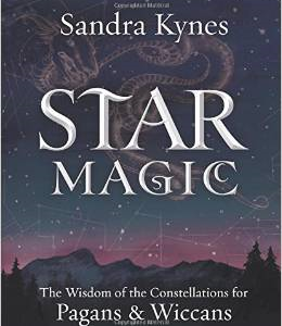 Star Magic: The Wisdom of the Constellations for Pagans & Wiccans