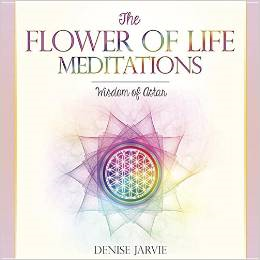 The Flower of Life Meditations: Wisdom of Astar