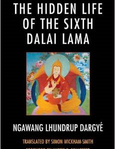 The Hidden Life of the Sixth Dalai Lama