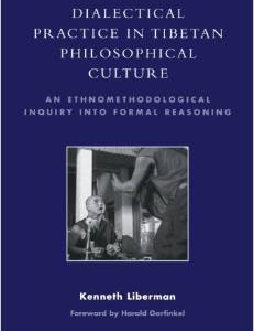 Dialectical Practice in Tibetan Philosophical Culture: An Ethnomethodological Inquiry Into Formal Reasoning