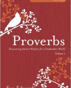 Proverbs, Volume 1: Discovering Ancient Wisdom for a Postmodern World