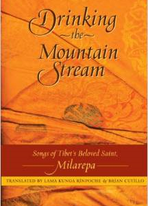 Drinking the Mountain Stream: Songs of Tibet's Beloved Saint, Milarepa