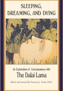 Sleeping, Dreaming, and Dying: An Exploration of Consciousness