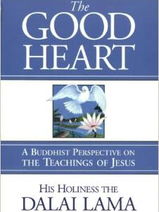 The Good Heart: A Buddhist Perspective on the Teachings of Jesus