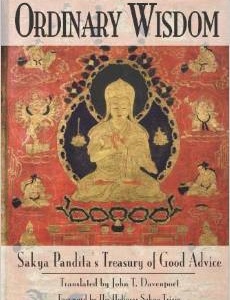 Ordinary Wisdom: Sakya Pandita's Treasury of Good Advice