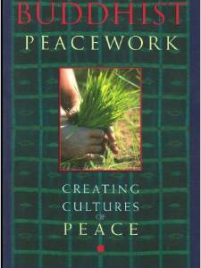 Buddhist Peacework: Creating Cultures of Peace