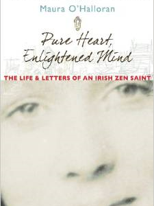 Pure Heart, Enlightened Mind: The Life and Letters of an Irish Zen Saint