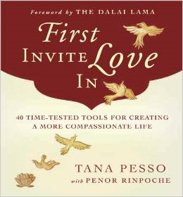 First Invite Love in: 40 Time-Tested Tools for Creating a More Compassionate Life