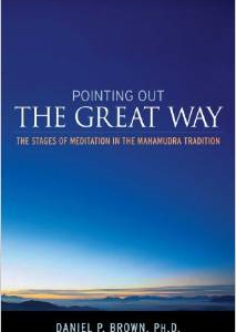 Pointing Out the Great Way: The Stages of Meditation in the Mahamudra Tradition