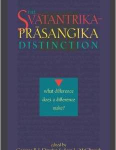 The Svatantrika-Prasangika Distinction: What Difference Does a Difference Make?