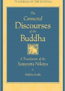 The Connected Discourse of the Buddha: A Translation of the Samyutta Nikaya