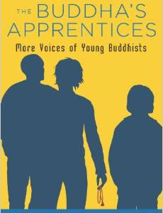 The Buddha's Apprentices: More Voices of Young Buddhists