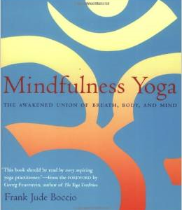 Mindfulness Yoga: The Awakened Union of Breath, Body, and Mind