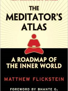 The Meditator's Atlas: A Roadmap of the Inner World