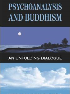 Psychoanalysis and Buddhism: An Unfolding Dialogue