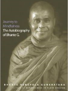 Journey to Mindfulness: The Autobiography of Bhante G.