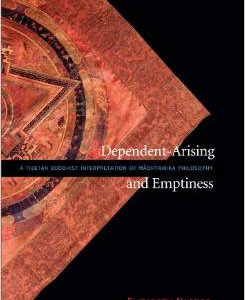 Dependent-Arising and Emptiness: A Tibetan Buddhist Interpretation of Madhyamika Philosophy