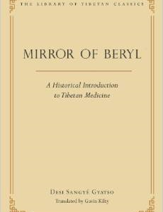 Mirror of Beryl: A Historical Introduction to Tibetan Medicine