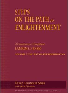 Steps on the Path to Enlightenment Volume 3: The Way of the Bodhisattva; A Commentary on Tsongkhapa's Lamrim Chenmo