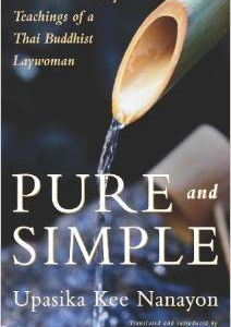 Pure and Simple: The Extraordinary Teachings of a Thai Buddhist Laywoman