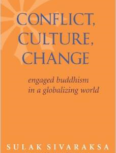 Conflict, Culture, Change: Engaged Buddhism in a Globalizing World