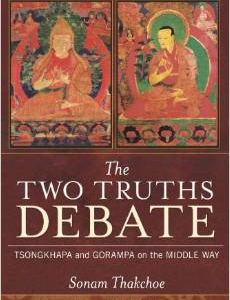 The Two Truths Debate: Tsongkhapa and Gorampa on the Middle Way