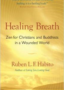 Healing Breath: Zen for Christians and Buddhists in a Wounded World