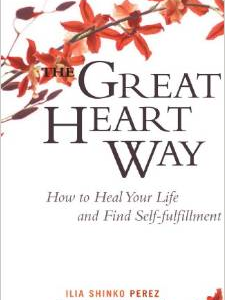 The Great Heart Way: How to Heal Your Life and Find Self-Fulfillment