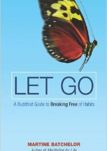 Let Go: A Buddhist Guide to Breaking Free of Habits