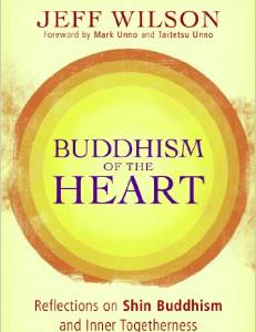 Buddhism of the Heart: Reflections on Shin Buddhism and Inner Togetherness