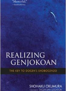 Realizing Genjokoan: The Key to Dogen's Shobogenzo