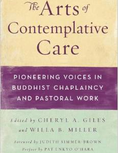 The Arts of Contemplative Care: Pioneering Voices in Buddhist Chaplaincy and Pastoral Work