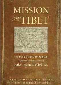 Mission to Tibet: The Extraordinary Eighteenth-Century Account of Father Ippolito Desideri, S.J.