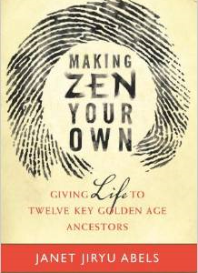 Making Zen Your Own: Giving Life to Twelve Key Golden Age Ancestors