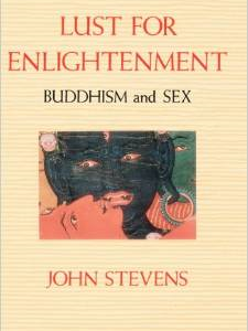 Lust for Enlightenment: Buddhism and Sex