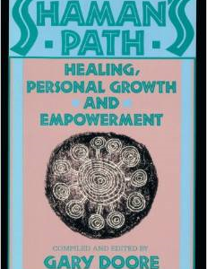 Shaman's Path: Healing, Personal Growth, & Empowerment