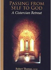 Passing from Self to God: A Cistercian Retreat