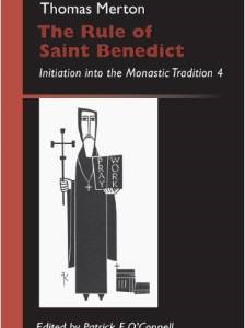 The Rule of Saint Benedict: Initiation Into the Monastic Tradition 4