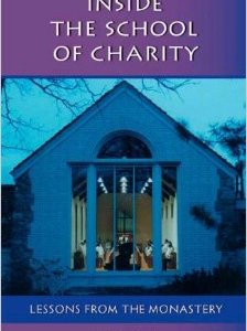 Inside the School of Charity: Lessons from the Monastery