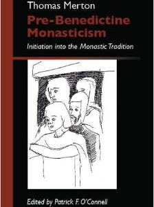 Pre-Benedictine Monasticism: Initiation Into the Monastic Tradition 2